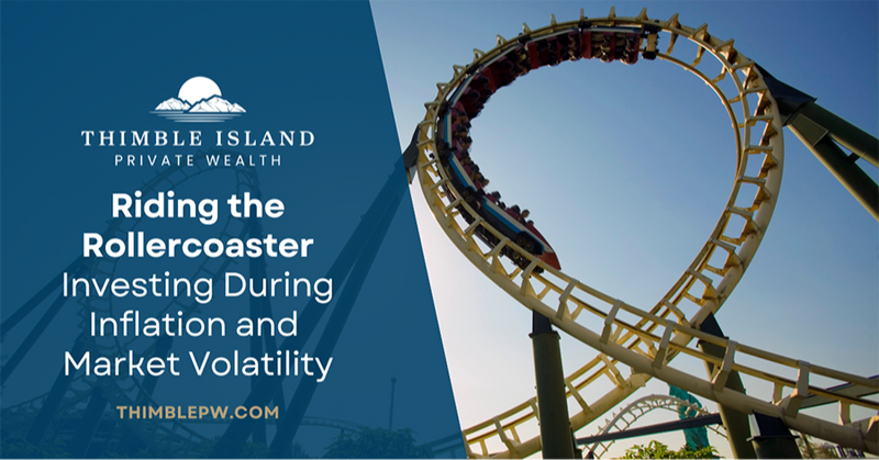 Riding the Rollercoaster: Investing During Inflation and Market Volatility