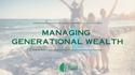 From Riches To Rags In Three Generations: Managing Generational Wealth Checklist