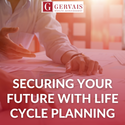 Securing Your Future with Life Cycle Planning