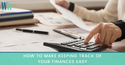 How to Make Keeping Track of Your Finances Easy