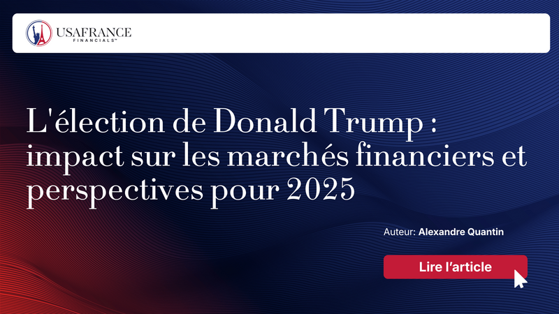 L'élection de Donald Trump: impact sur les marchés financiers et perspectives pour 2025