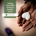 Taking Charitable Giving to Another Level