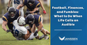 Football, Finances, and Fumbles: What to Do When Life Calls an Audible