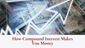 How Compound Interest Makes You Money