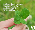 Luck of the Investor: Making Your Own Luck on St. Patrick's Day