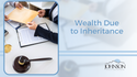 Wealth Due to Inheritance