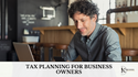 Tax Planning for Business Owners