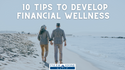 10 Tips to Develop Financial Wellness This Year