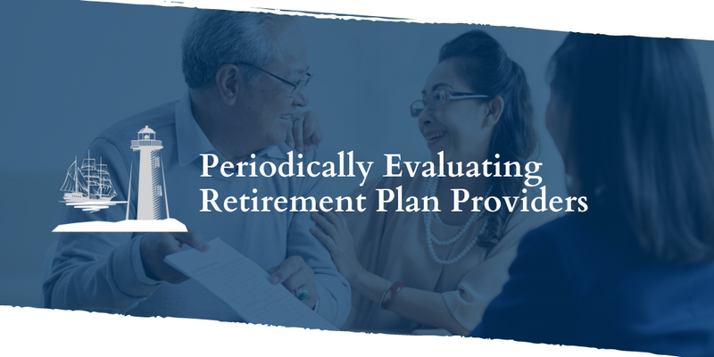 Periodically Evaluating Retirement Plan Providers