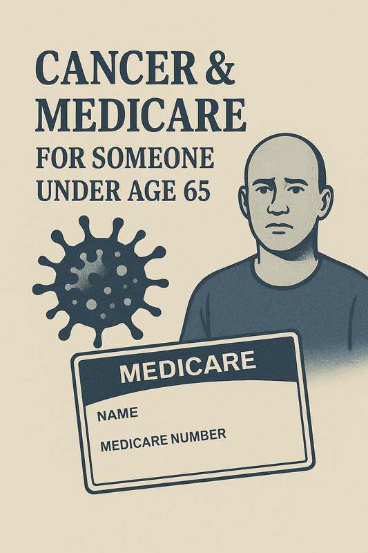 Cancer & Medicare for Someone Under Age 65