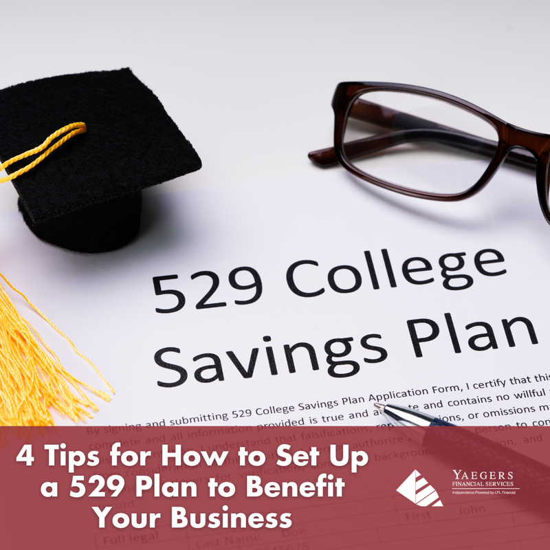 4 Tips for How to Set Up a 529 Plan to Benefit Your Business