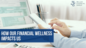 How Our Financial Wellness Impacts Us