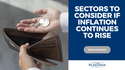 Sectors to Consider if Inflation Continues to Rise