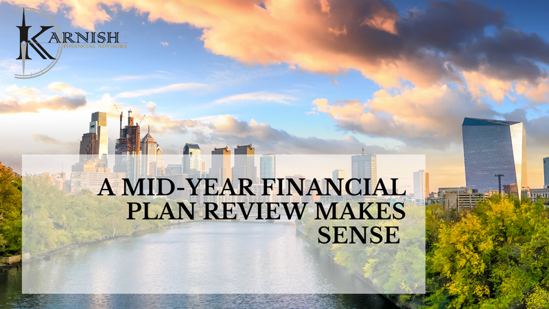 A Mid-Year Financial Plan Review Makes Sense