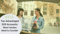 Tax-Advantaged 529 Accounts: What Families Need to Consider