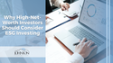 Why High-Net-Worth Investors Should Consider ESG Investing