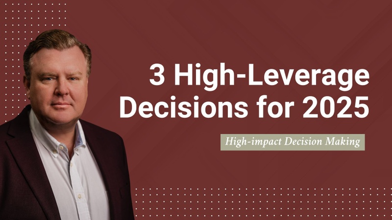 3 Decisions To Maximize Your Financial Growth in 2025