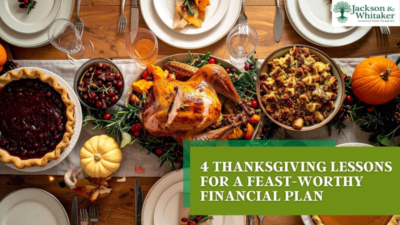 4 Thanksgiving Lessons for a Feast-Worthy Financial Plan