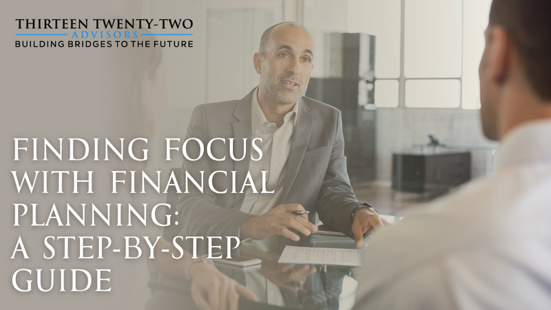 Finding Focus with Financial Planning: A Step-By-Step Guide