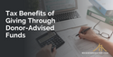 Tax Benefits of Giving Through Donor-Advised Funds