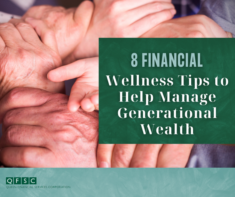 8 Financial Wellness Tips to Help Manage Generational Wealth