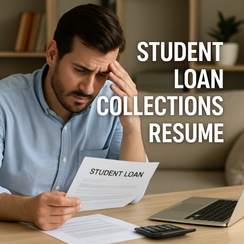 Student Loan Collections Resume: What Borrowers in Default Need to Know