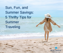 Sun, Fun, and Summer Savings: 5 Thrifty Tips for Summer Traveling