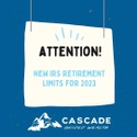 New Retirement Contribution Limits for 2023