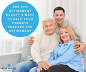 Are You Retirement Ready? 5 Ways to Help Your Parents Prepare for Retirement