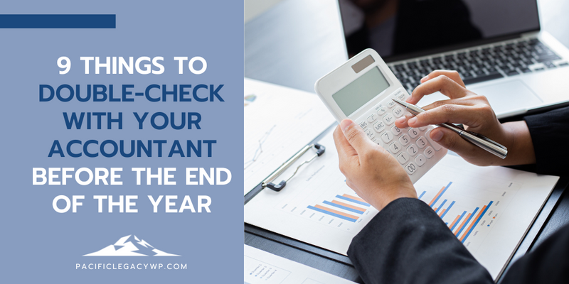 Nine Things to Double-Check with Your Accountant Before the End of the Year