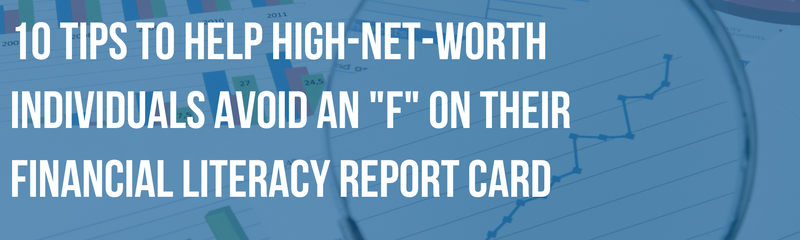 10 Tips to Help High-Net-Worth Individuals Avoid an 