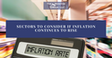 Sectors to Consider if Inflation Continues to Rise