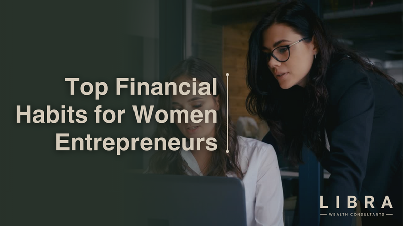 Managing Your Money: Top Financial Habits for Women Entrepreneurs