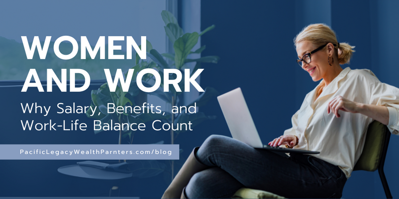 Women and Work: Why Salary, Benefits, and Work-Life Balance Count