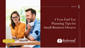 4 Year-End Tax Planning Tips for Small-Business Owners