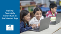 Raising Financially Aware Kids in the Internet Age
