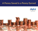 A PENNY SAVED IS A PENNY EARNED