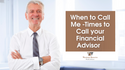 When to Call Me: Times to Call Your Financial Advisor