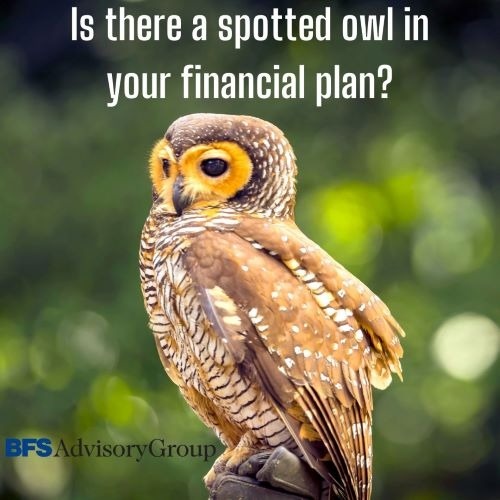 Is there a spotted owl in your financial plan?