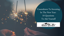 Countdown To Investing in the New Year: 10 Questions To Ask Yourself