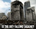 Is the sky really falling (again)?