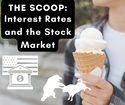 The Scoop on Interest Rates & the Stock Market