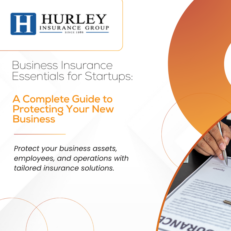 Business Insurance Essentials for Startups: A Complete Guide to Protecting Your New Business