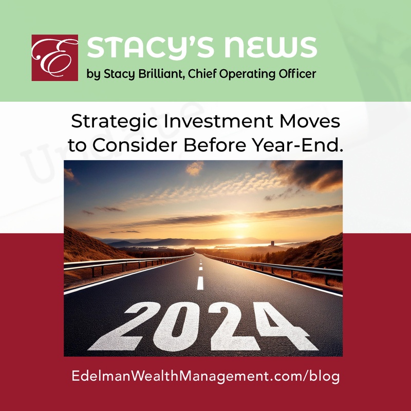 Stacy's News: Strategic Investment Moves to Consider Before Year-End