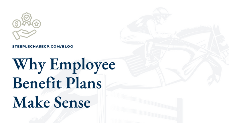 Why Employee Benefit Plans Make Sense
