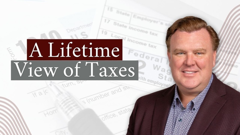 Why You Should Prioritize a Lifetime View of Taxes