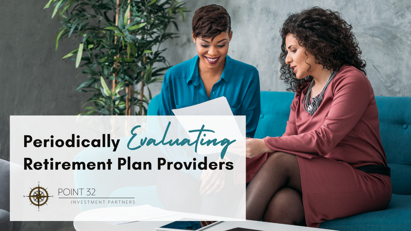 Periodically Evaluating Retirement Plan Providers