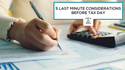 5 Last Minute Considerations Before Tax Day