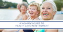 A Woman's Guide to Health Care in Retirement