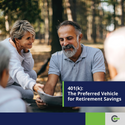 401(K): The Preferred Vehicle for Retirement Savings